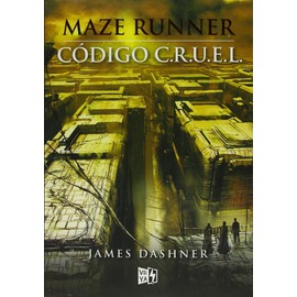 Código C.R.U.E.L./ The Fever Code (Maze Runner) (Spanish Edition)