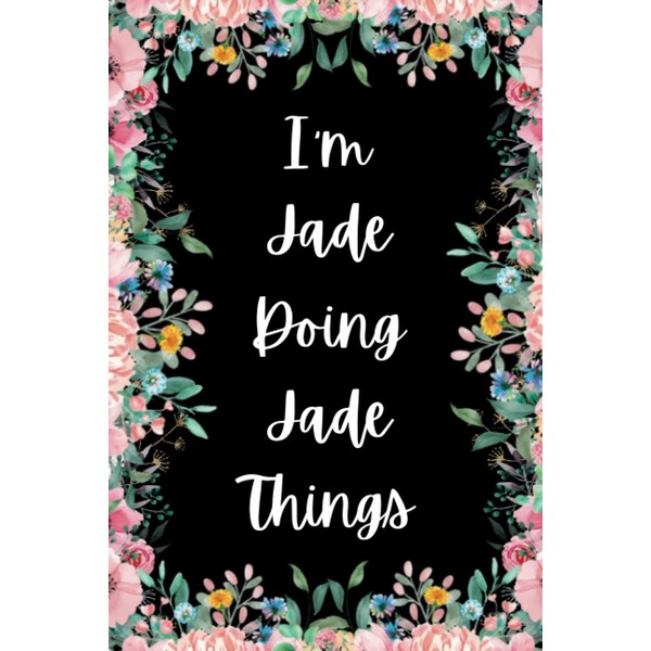 I'm Jade Doing Jade Things: Great gift for Jade |