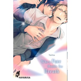 When Fate Holds Its Breath: Heißer Yaoi-Manga aus dem Omegaverse ab 18 Jahren - mit SNS Card in der 1. Auflage!