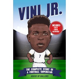 Vinicius Jr: The Complete Story of a Football Superstar: 100+ Interesting Trivia Questions, Interactive Activities, and Random, Shocking Fun Facts Every "Vini Jr" Fan Needs to Know