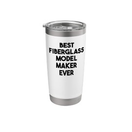 Best Fiberglass Model Maker Ever Stainless Steel Insulated Tumbler