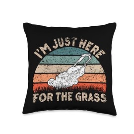 Gardener Gardening Lawn Care Lawn Mowing I'm Just Here for The Grass Cut Lawn Mowing Mower Throw Pillow, 16x16, Multicolor