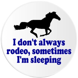 Kiwi Gifts I Don't Always Rodeo Sometimes I'm Sleeping - 3 Pack Circle Stickers 3 Inch