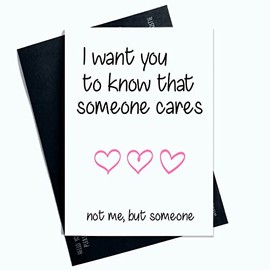 Funny Get Well Soon Cards I Want You To Know Someone Cares But Not Me Card Joke Laughter Fun Novelty SP22