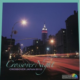 CROSSOVER NIGHT~CROSSOVER JAPAN 2012~
