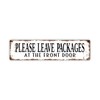 Please Leave Packages At The Front Door Metal Street Sign