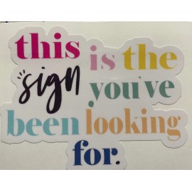 EGL Graphics This Is The Sign You Have Been Waiting For Decal Sticker Positive Energy Happy