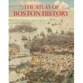 The Atlas of Boston History