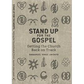 Stand Up For the Gospel: Getting the Church Back on Track