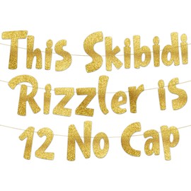This Skibidi Rizzler is 12 No Cap Gold Glitter Banner - 12th Birthday Party Supplies, Ideas, Gifts and Decorations