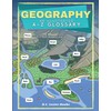 Geography: An Illustrated A-Z Glossary: An Introduction To Earth's Geographical