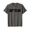 Funny Biathlon Biathlete Shooting Skiing Target Sports Lover T-Shirt