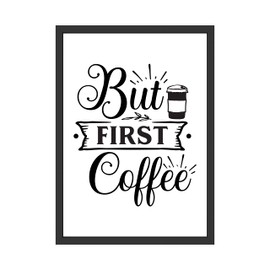 WBdesignz But First Coffee Saying Picture Wall Picture for Kitchen Dining Room Poster Wall Decoration Coffee Gift (without Frame)