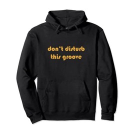 Don't disturb this funny set of Groove Life Pullover Hoodie, black