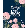 Coffee & Jesus: Notebook & Journal: Large Format Lined Interior