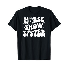 Horse Show Sister Groovy Equestrian Sister Horse Show Sis T-Shirt