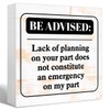 Funny Rustic Office Wood Box Sign Be Advised Lack of