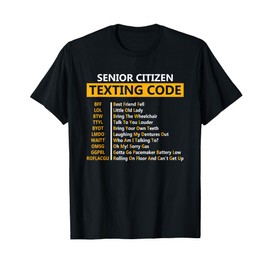 Senior Citizen Texting Code elderly person grandpa Funny Senior Citizen's Texting Code Design Gift for Grandpa T-Shirt