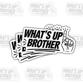 (3 Pcs) What's Up Brother Sticker – Chill Bro Greeting Quote Meme Decal Waterproof for Laptop, Tumbler, Skateboard, Journal – Gift for Guys, Siblings, College Friends – 3 Inch