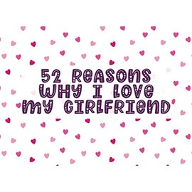 52 Reasons Why I Love My Girlfriend: Fill in The Blank Prompt Journal Notebook | Customized Valentine's Day Gift for Him or Her | Valentine Kawaii 01