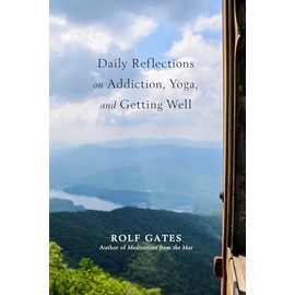 Daily Reflections on Addiction, Yoga, and Getting Well