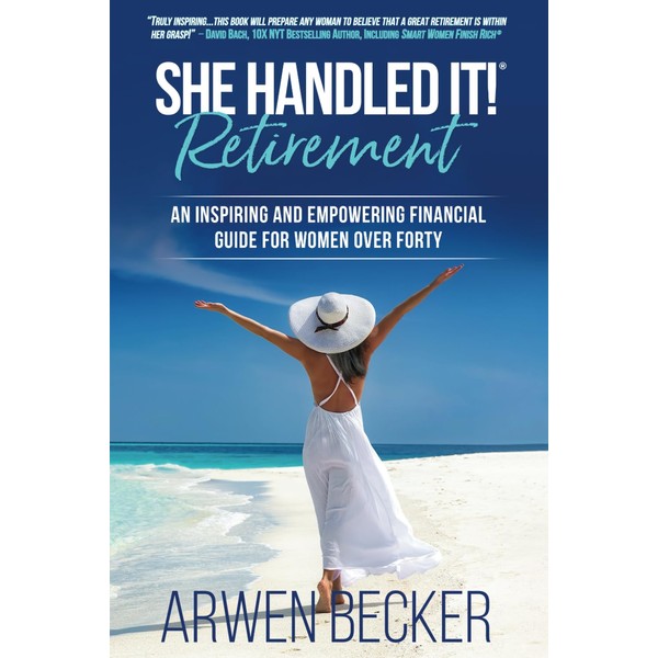 She Handled It Retirement: An Inspiring and Empowering Financial Guide