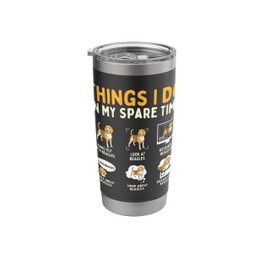 Things I Do In My Spare Time - Beagle Dog Owner Animal Lover Stainless Steel Insulated Tumbler