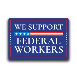We Support Federal Workers Sticker – Patriotic Vinyl Decal – USA Government Employee Solidarity – 5 Inch Waterproof Sticker - KCD5017