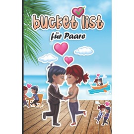 Bucket List für Paare: 150 Dinge die jedes Paar zusammen erlebt haben müssen - Paar Geschenk für Beide zum Valentinstag mit 111 Datum Ideen