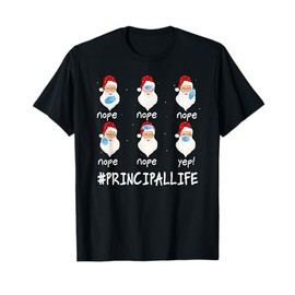 Principal Life Santa Wearing Face Mask Funny Christmas T-Shirt