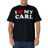 I Love My Carl, I Heart My Carl T-Shirt