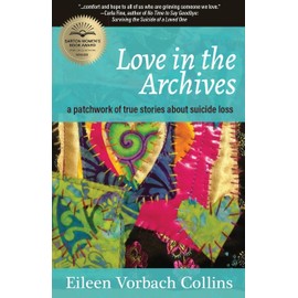 Love in the Archives: a patchwork of true stories about suicide loss