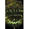 Queen of Clockwork: An Alice in Wonderland retelling