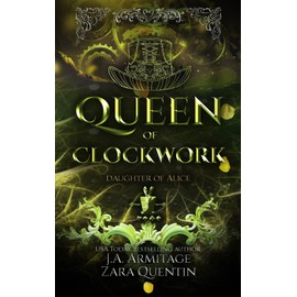 Queen of Clockwork: An Alice in Wonderland retelling