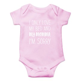 Love My Bed And My Momma, Sorry - Funny Baby Essentials Bodysuit - Newborn Baby Girl Clothes (12 Months, Pink)