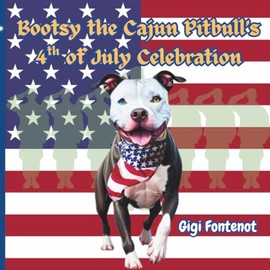 Bootsy the Cajun Pitbull's 4th of July Celebration