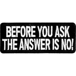 Klicnow Before You Ask, The Answer Is No! Embroidered Patch 10cm x 4cm (4" X 1-3/4")