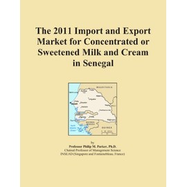 The 2011 Import and Export Market for Concentrated or Sweetened Milk and Cream in Senegal