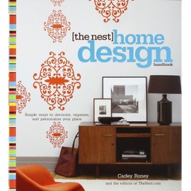 The Nest Home Design Handbook: Simple ways to decorate, organize, and personalize your place