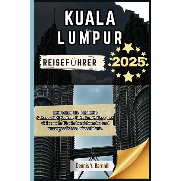 Kuala Lumpur Reiseführer: Entdecken Sie berühmte Sehenswürdigkeiten, Unterkunftstipps und vieles