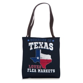 Someone In Texas Loves Flea Markets Proud Texas Flag Tote Bag