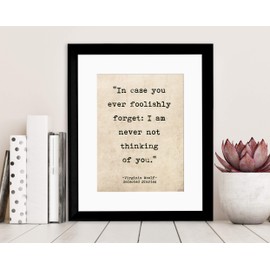 Romantic Quote Poster. In Case You Every Foolishly Forget Woolf Literary Print For School, Library, Office or Home