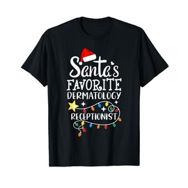 Santa's Favorite Dermatology Receptionist Med Administrative T-Shirt