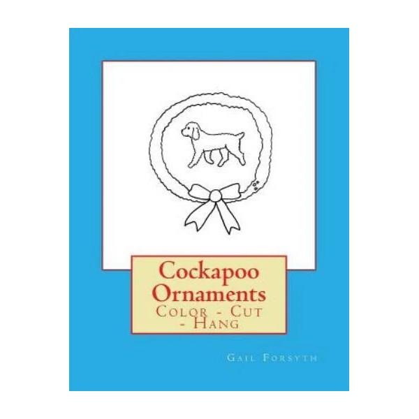 Cockapoo Ornaments: Color - Cut - Hang