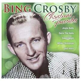 BING CROSBY - BING CHRISTMAS FAVORITES
