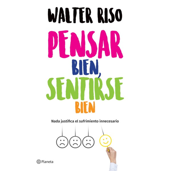 Editorial Planeta Pensar Bien, Sentirse Bien Book by Walter Riso - Editorial Planeta (Spanish Edition)