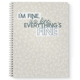 Softcover Everything Is Fine 8.5" x 11" Snarky Spiral Notebook/Journal, 120 Daily Planner Pages, Durable Gloss Laminated Cover, White Wire-o Spiral. Made in the USA