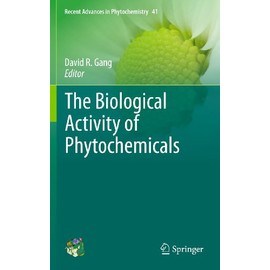 The Biological Activity of Phytochemicals (Recent Advances in Phytochemistry, 41, Band 41)