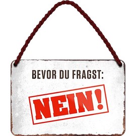 schilderkreis24 Tin Sign Funny Saying "Bevor du Fragst: Nein!" Decorative Fun Sign Vintage Retro Humour Funny Gift Idea Birthday Christmas 18 x 12 cm