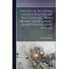 History of Delaware County [Pa.] for the Past Century ... Read Before the Delaware County Institute of Science